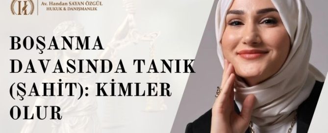 Boşanma Davasında Tanık (Şahit): Kimler Olur, Ne Sorulur, Dinlendikten Sonra Karar Verilir mi? (2026) 6 Boşanma Davasında Tanık