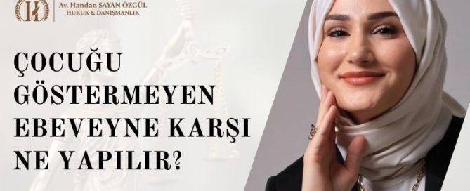 Çocuğu Göstermeyen Ebeveyne Karşı Ne Yapılır? Çocuğu Göstermeme Suçu, Cezası ve ADM Süreci (2026) 4 Çocuğu Göstermeyen Ebeveyne Karşı Ne Yapılır