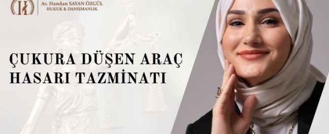 Çukura Düşen Araç Hasarı Tazminatı: Kim Öder, Nereye Dava Açılır? 2 Çukura Düşen Araç Hasarı Tazminatı