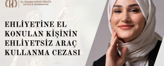 Ehliyetine El Konulan Kişinin Ehliyetsiz Araç Kullanma Cezası 7 Ehliyetine El Konulan Kişinin Ehliyetsiz Araç Kullanma Cezası