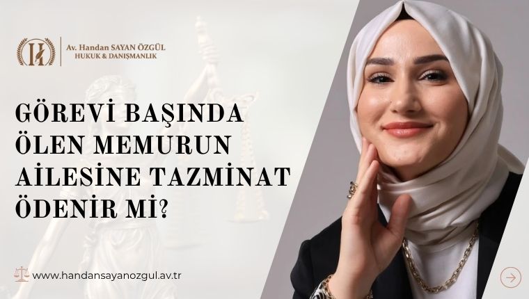 Görevi Başında Ölen Memurun Ailesine Tazminat Ödenir mi