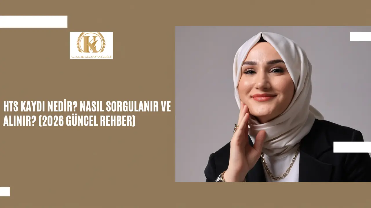 HTS Kaydi Nedir Nasil Sorgulanir ve Alinir