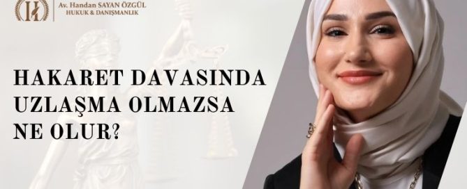 Hakaret Davasında Uzlaşma Olmazsa Ne Olur? Ön Ödeme, Ceza ve Yatar 4 Hakaret Davasında Uzlaşma Olmazsa Ne Olur