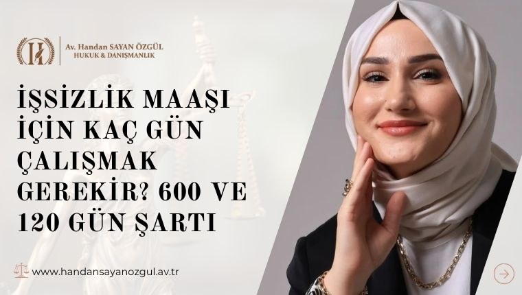 İşsizlik Maaşı İçin Kaç Gün Çalışmak Gerekir? 600 ve 120 Gün Şartı