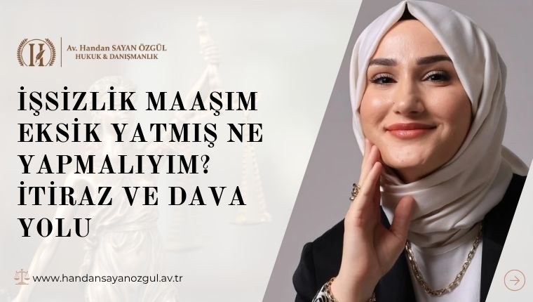 İşsizlik Maaşım Eksik Yatmış Ne Yapmalıyım? İtiraz ve Dava Yolu