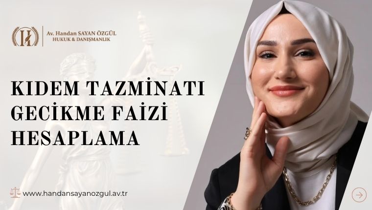 Kıdem Tazminatı Gecikme Faizi Hesaplama