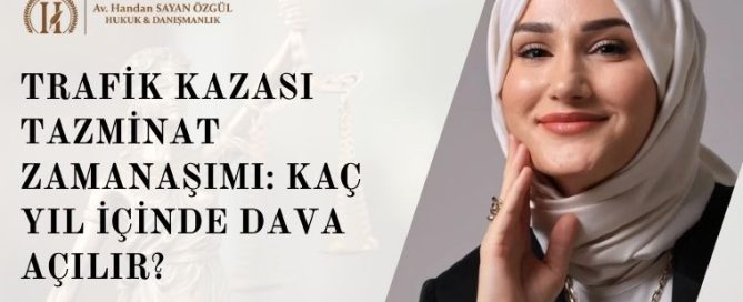 Trafik Kazası Tazminat Zamanaşımı: Kaç Yıl İçinde Dava Açılır? (2026) 9 Trafik Kazası Tazminat Zamanaşımı Kaç Yıl İçinde Dava Açılır