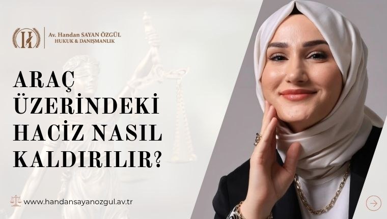 Araç Üzerindeki Haciz Nasıl Kaldırılır