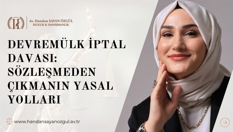 Devremülk İptal Davası: Sözleşmeden Çıkmanın Yasal Yolları