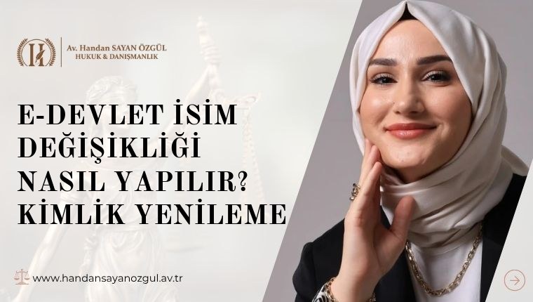 E-Devlet İsim Değişikliği Nasıl Yapılır? Kimlik Yenileme