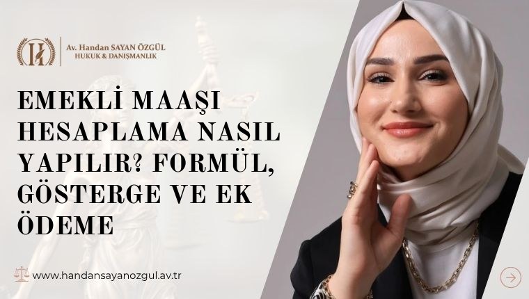 Emekli Maaşı Hesaplama Nasıl Yapılır? Formül, Gösterge ve Ek Ödeme