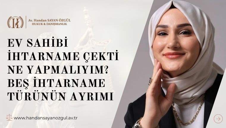 Ev Sahibi İhtarname Çekti Ne Yapmalıyım? Beş İhtarname Türünün Ayrımı