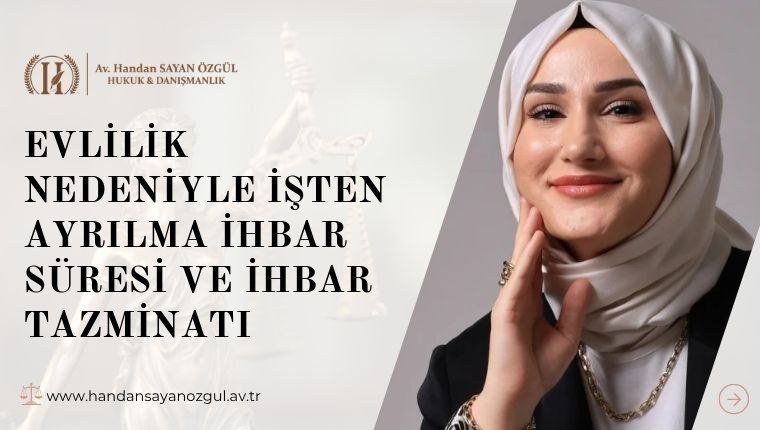 Evlilik Nedeniyle İşten Ayrılma İhbar Süresi ve İhbar Tazminatı