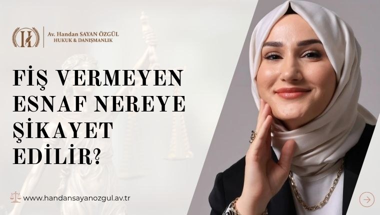 Fiş Vermeyen Esnaf Nereye Şikayet Edilir