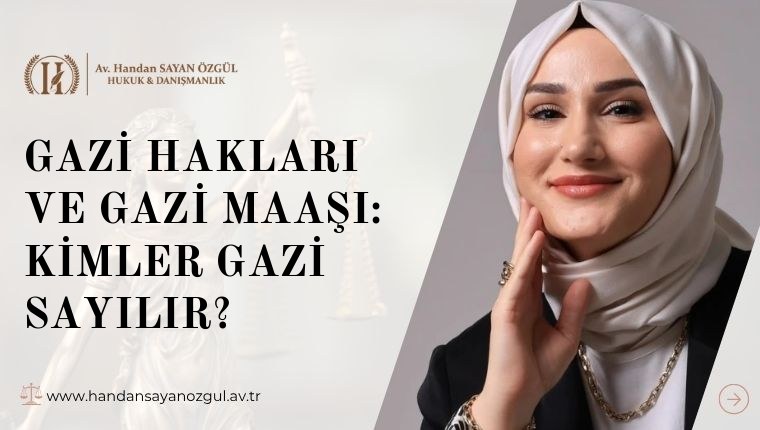 Gazi Hakları ve Gazi Maaşı: Kimler Gazi Sayılır