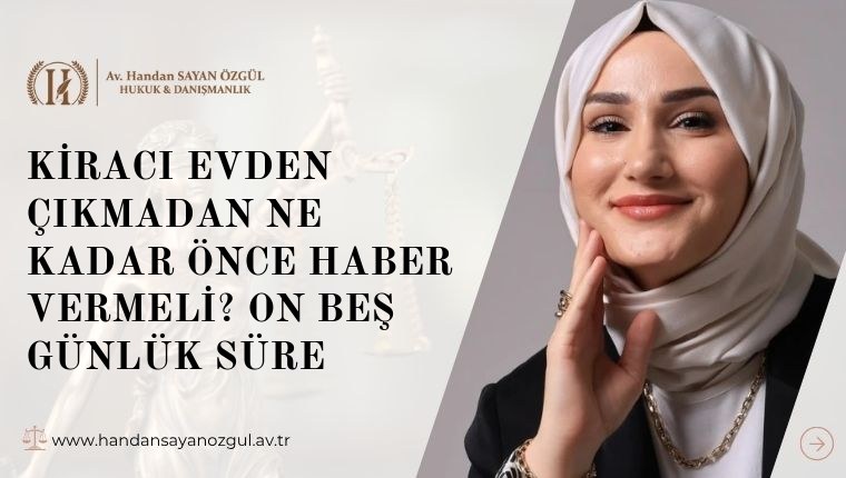 Kiracı Evden Çıkmadan Ne Kadar Önce Haber Vermeli? On Beş Günlük Süre