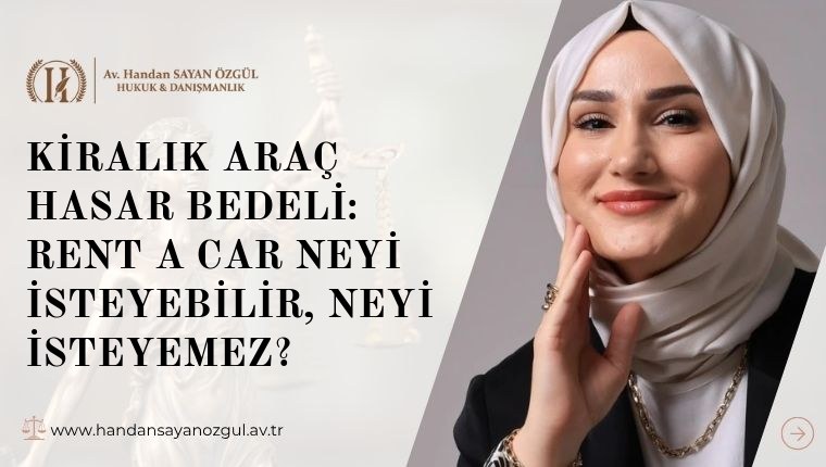 Kiralık Araç Hasar Bedeli: Rent A Car Neyi İsteyebilir, Neyi İsteyemez