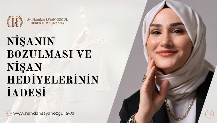 Nişanın Bozulması ve Nişan Hediyelerinin İadesi