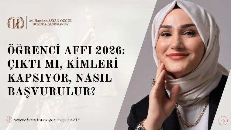 Öğrenci Affı 2026: Çıktı Mı, Kimleri Kapsıyor, Nasıl Başvurulur