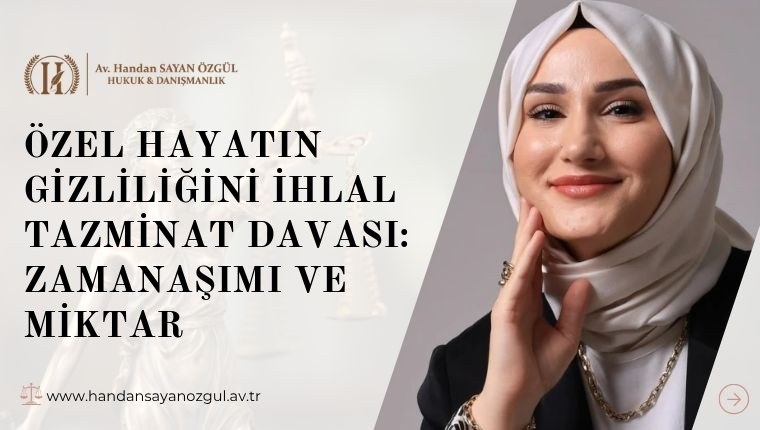 Özel Hayatın Gizliliğini İhlal Tazminat Davası: Zamanaşımı ve Miktar