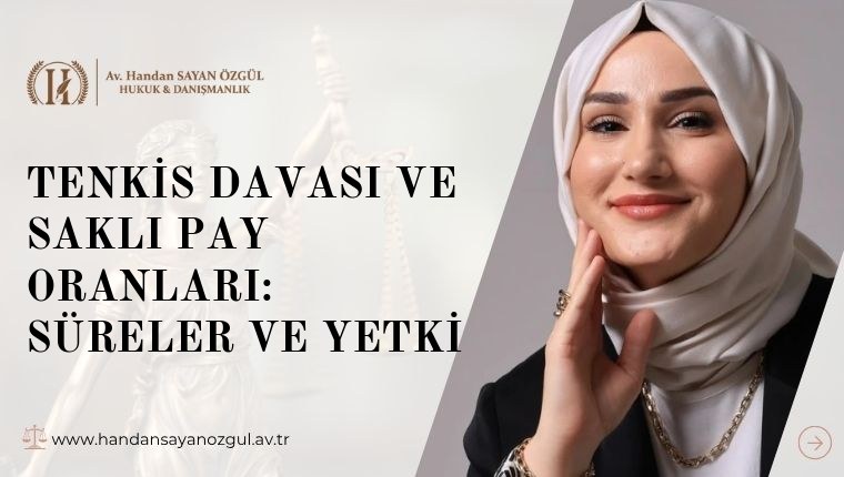 Tenkis Davası ve Saklı Pay Oranları: Süreler ve Yetki