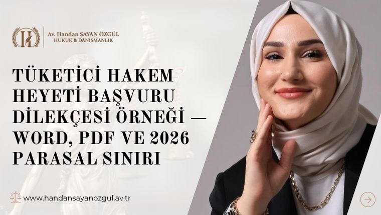 Tüketici Hakem Heyeti Başvuru Dilekçesi Örneği — Word, PDF ve 2026 Parasal Sınırı