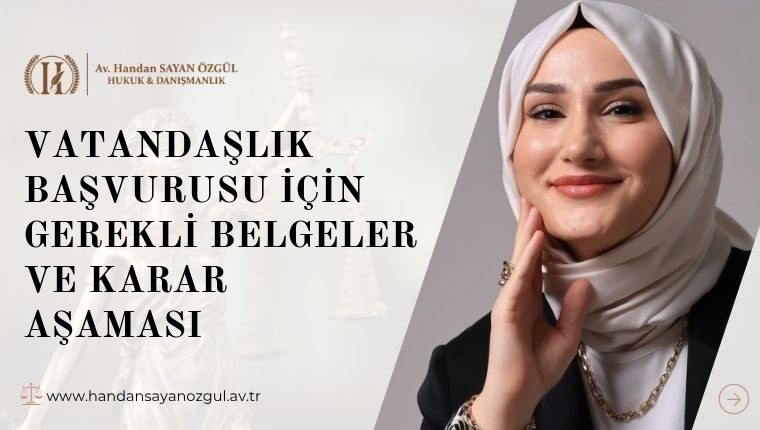 Vatandaşlık Başvurusu İçin Gerekli Belgeler ve Karar Aşaması