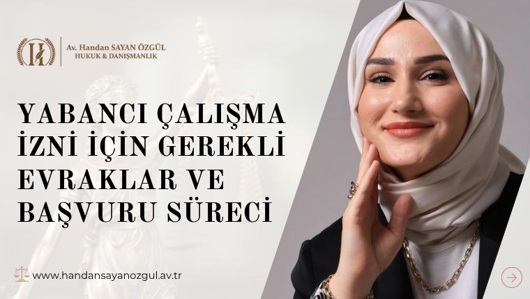 Yabancı Çalışma İzni İçin Gerekli Evraklar ve Başvuru Süreci