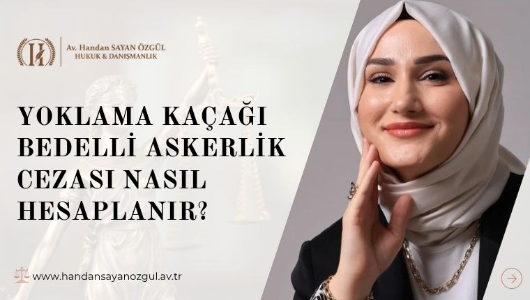 Yoklama Kaçağı Bedelli Askerlik Cezası Nasıl Hesaplanır
