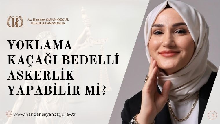 Yoklama Kaçağı Bedelli Askerlik Yapabilir Mi