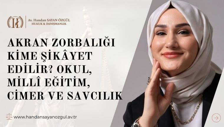 Akran Zorbalığı Kime Şikâyet Edilir? Okul, Millî Eğitim, CİMER ve Savcılık