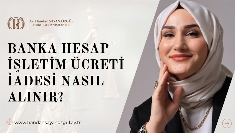 Banka Hesap İşletim Ücreti İadesi Nasıl Alınır