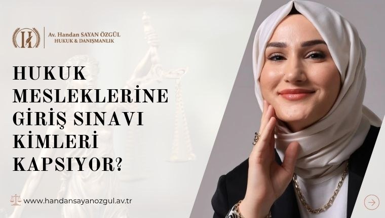 Hukuk Mesleklerine Giriş Sınavı Kimleri Kapsıyor