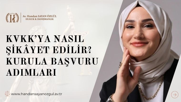KVKK’ya Nasıl Şikâyet Edilir? Kurula Başvuru Adımları