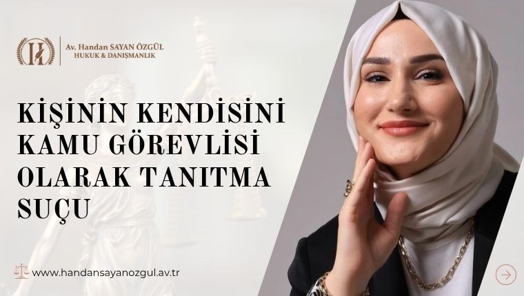 Kişinin Kendisini Kamu Görevlisi Olarak Tanıtma Suçu