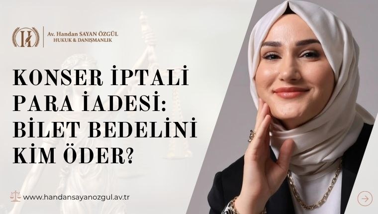 Konser İptali Para İadesi: Bilet Bedelini Kim Öder
