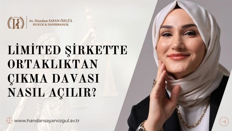 Limited Şirkette Ortaklıktan Çıkma Davası Nasıl Açılır