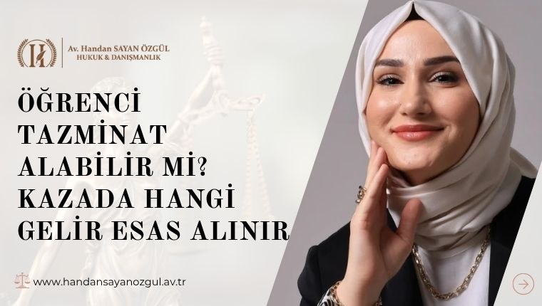 Öğrenci Tazminat Alabilir mi? Kazada Hangi Gelir Esas Alınır