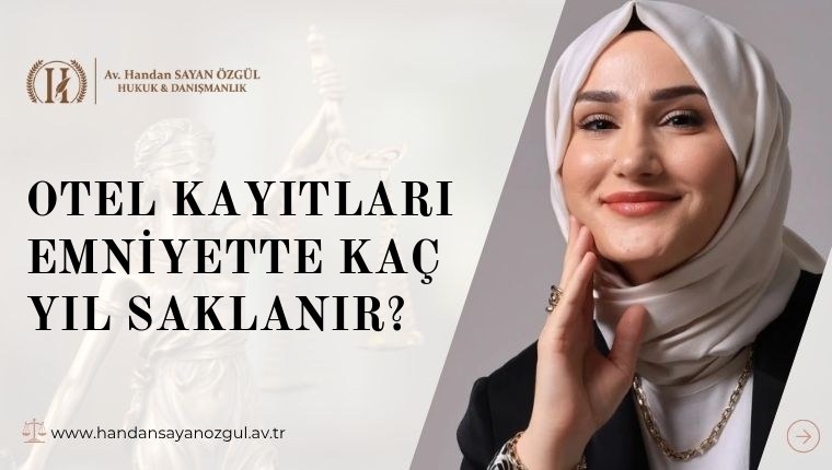 Otel Kayıtları Emniyette Kaç Yıl Saklanır