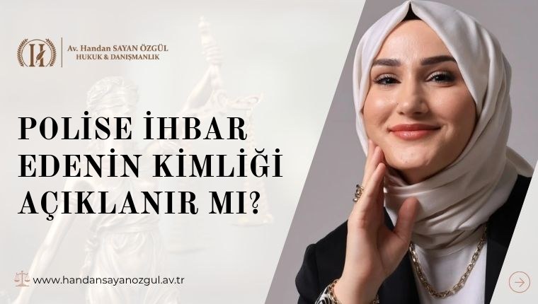 Polise İhbar Edenin Kimliği Açıklanır Mı