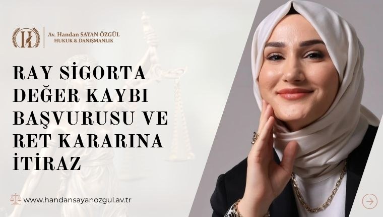 Ray Sigorta Değer Kaybı Başvurusu ve Ret Kararına İtiraz