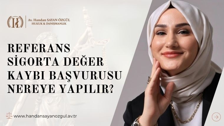 Referans Sigorta Değer Kaybı Başvurusu Nereye Yapılır