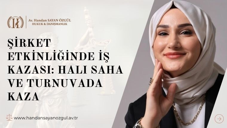 Şirket Etkinliğinde İş Kazası: Halı Saha ve Turnuvada Kaza
