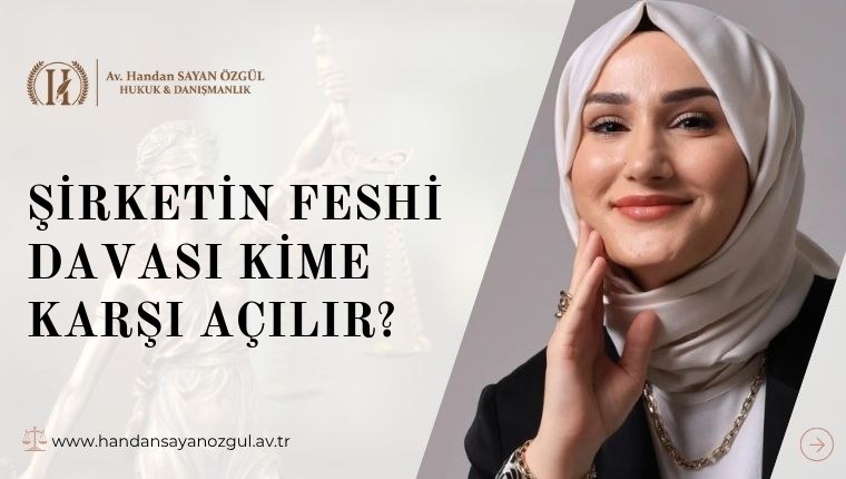 Şirketin Feshi Davası Kime Karşı Açılır