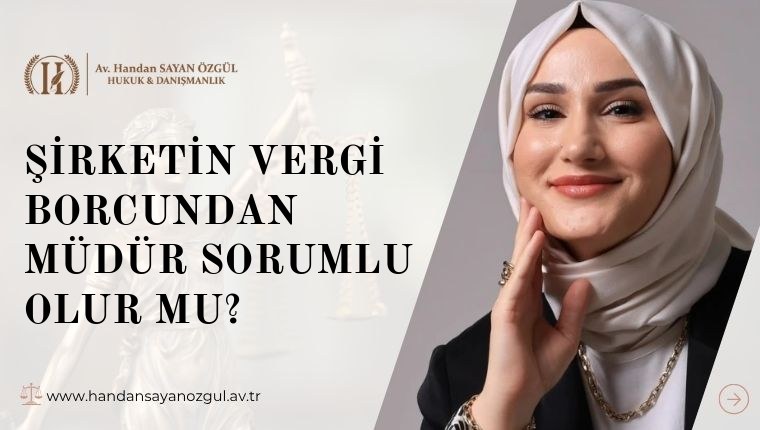 Şirketin Vergi Borcundan Müdür Sorumlu Olur mu