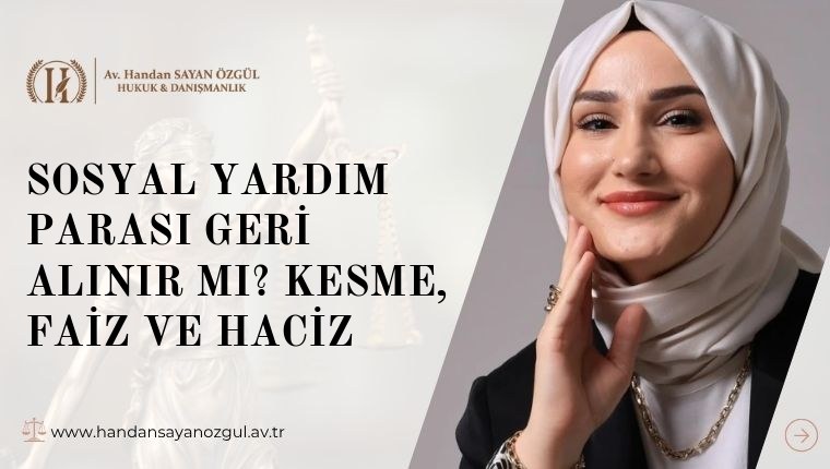 Sosyal Yardım Parası Geri Alınır mı? Kesme, Faiz ve Haciz