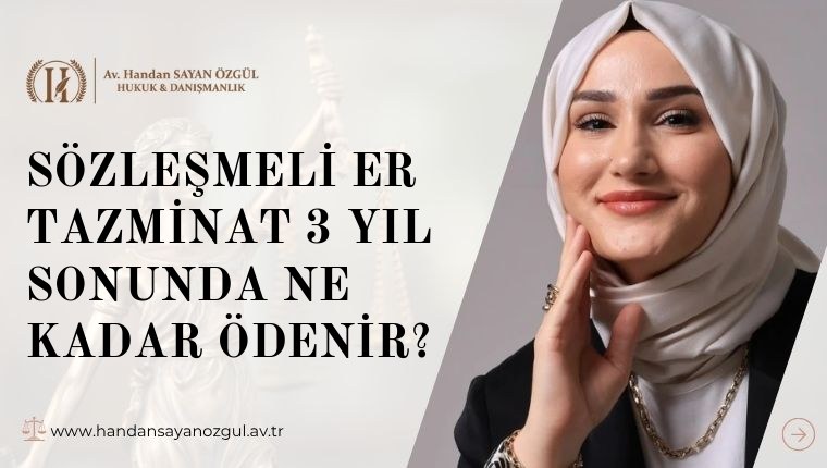 Sözleşmeli Er Tazminat 3 Yıl Sonunda Ne Kadar Ödenir