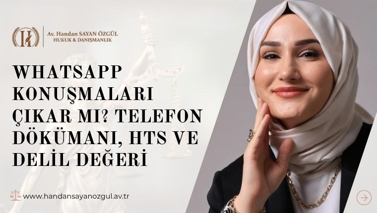 WhatsApp Konuşmaları Çıkar mı? Telefon Dökümanı, HTS ve Delil Değeri
