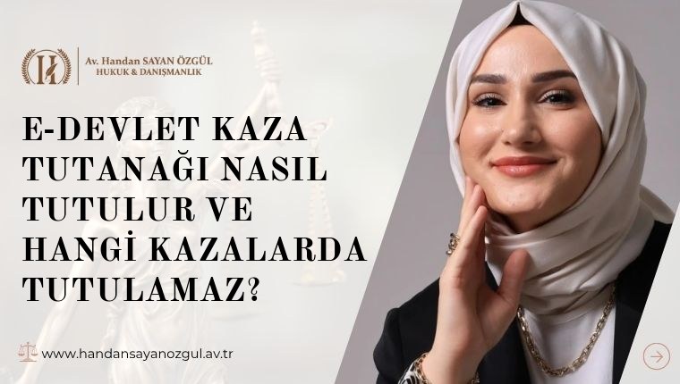e-Devlet Kaza Tutanağı Nasıl Tutulur ve Hangi Kazalarda Tutulamaz