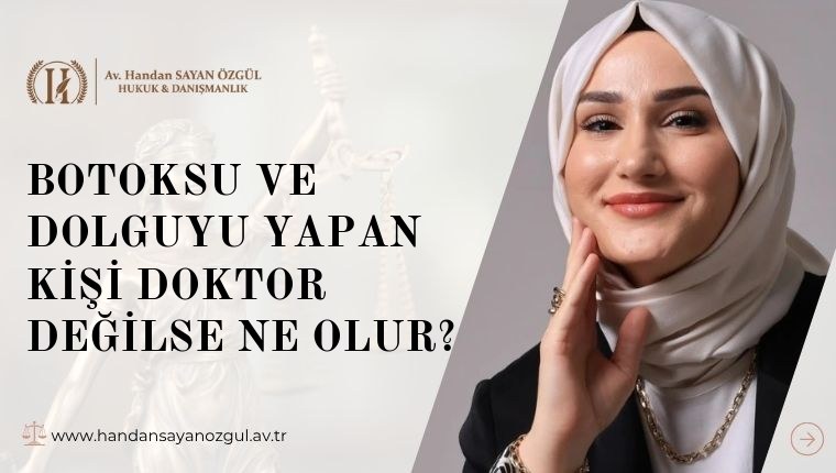 Botoksu ve Dolguyu Yapan Kişi Doktor Değilse Ne Olur